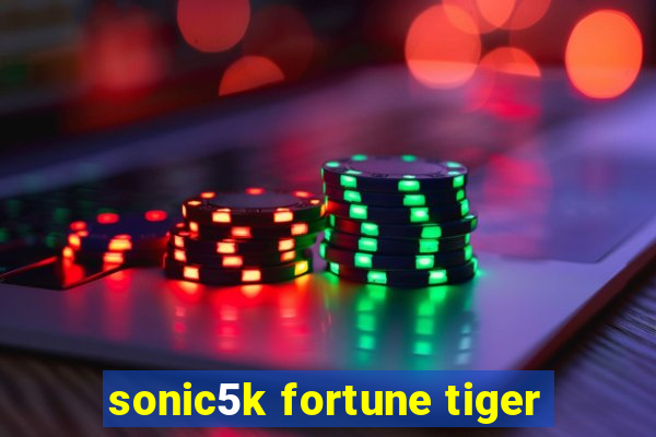 sonic5k fortune tiger